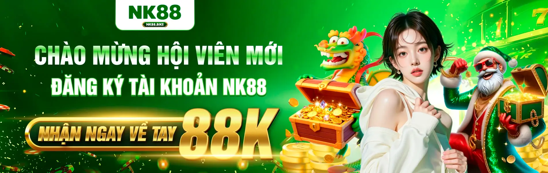CHÀO MỪNG HỘI VIÊN MỚI ĐĂNG KÝ TÀI KHOẢN nk88 NHẬN NGAY VỀ TAY 88K